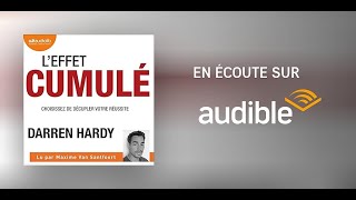 Leffet cumulé  Décuplez votre réussite   Livre audio de Darren Hardy [upl. by Amleht743]