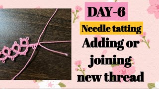 Day6 Adding or joining new thread❤️basic needle tatting class [upl. by Anairam7]