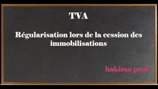 Cession des immobilisation  Régularisation de la TVA [upl. by Lamraj]