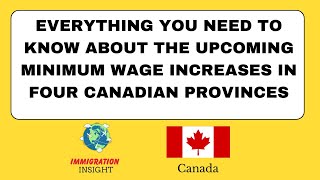 Everything You Need to Know About the Upcoming Minimum Wage Increases in Four Canadian Provinces [upl. by Cantlon410]