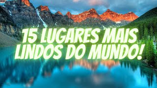 15 LUGARES MAIS LINDOS DO MUNDO [upl. by Gray]