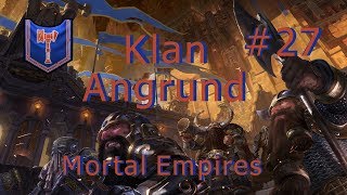 TWW Mortal Empires  Klan Angrund 27  Prostě diplomacie [upl. by Adiaj494]