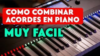 Cómo Combinar Acordes en el Piano Muy Fácil Para Principiantes y Avanzados [upl. by Merna135]