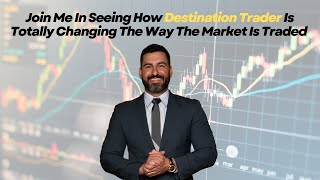 Join Me In Seeing How Destination Trader Is Totally Changing The Way The Market Is Traded [upl. by Natka]