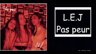 LEJ  Pas peur paroles [upl. by Esyli]