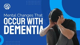 Mental Changes That Occur with Dementia [upl. by Mccallum]