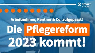 Pflegereform 2023 Diese Änderungen müssen Arbeitnehmer Rentner und Co kennen [upl. by Madonna]