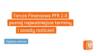 Tarcza Finansowa PFR 20 – poznaj najważniejsze zasady i terminy rozliczeń  Webinar ING [upl. by Malvie]