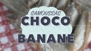 La recette des samoussas choco banane [upl. by Anassor]