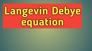 Langevin Debye equation LangevinDebyeequation viral teaching [upl. by Jocelyn767]