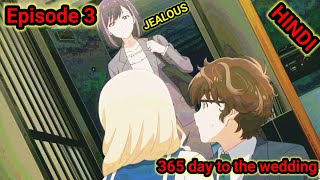 365 Days to the Wedding Episode 3 Explain In Hindi  Anime In Hindi anime ANIMEDUBBED2024 [upl. by Hulbig10]