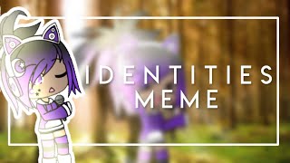 Identities meme Gachalife [upl. by Iline]