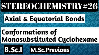 Axial amp Equatorial Bonds Conformations of Monosubstituted Cyclohexane [upl. by Animor]