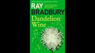 REVIEW quotDandelion Winequot by Ray Bradbury PerfectlyCaptured Childhood Summer [upl. by Irap305]