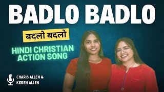 Badlo Badlo  Hindi Christian Action Song  Sunday School Song [upl. by Pat]