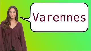 How to say Varennes in French [upl. by Shae]