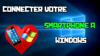 Comment avoir votre téléphone sur votre PC 😀  WINDOWS 10 [upl. by Hendel]