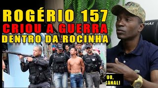 ROGÉRIO 157 CRIOU A GUERRA NA ROCINHA  GABRIEL OLIVEIRA  CORTES COPCAST [upl. by Aserat170]