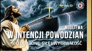 POTĘŻNA MODLITWA W INTENCJI POWODZIAN 🛡️ MODLITWA O POMOC I OCHRONĘ  BŁOGOSŁAWIEŃSTWO [upl. by Yr]