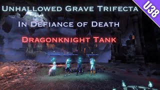 Unhallowed Grave Trifecta  In Defiance of Death  Dragonknight Tank  Necrom [upl. by Sucramed747]