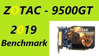 Nvidia Geforce 9500GT in 2019  Benchmark ZOTAC [upl. by Katharine]