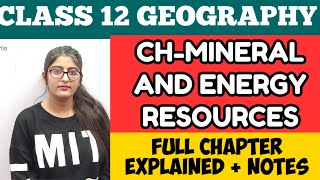 MINERAL AND ENERGY RESOURCES CLASS 12 GEOGRAPHY [upl. by Bria651]