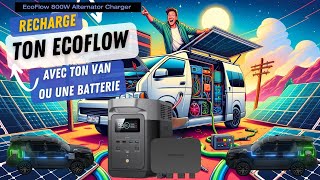 Ce chargeur d’alternateur EcoFlow 800W recharge ta batterie avec ton campingcar ou une batterie [upl. by Ydnor710]