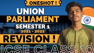 Union Parliament ICSE Class 10 One Shot  Semester 1 Board Exams  2022  Civics [upl. by Rehprotsirhc77]