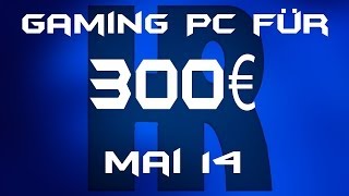 Gaming Pc für 300€ Mai 14 [upl. by Nedrah933]