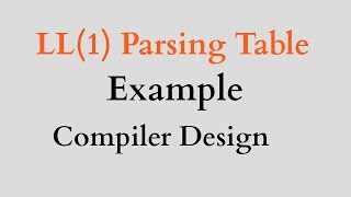 Construction Of LL1 Parsing Table In Compiler Design [upl. by Cartan]