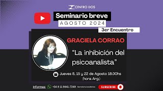 Seminario Breve quotLa inhibición del psicoanalistaquot  Graciela Corrao 3er Encuentro [upl. by Ttegirb8]