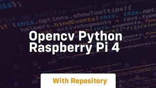 opencv python raspberry pi 4 [upl. by Derrick]