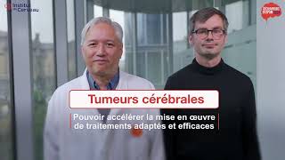 TUMEURS CEREBRALES  pouvoir accélérer la mise en œuvre de traitements adaptés et efficaces [upl. by Hutchings]