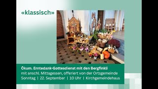 Ökumenischer Gottesdienst klassisch zum Erntedank am 22 September 2024 um 1000 Uhr [upl. by Lindeberg]