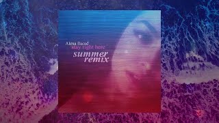 Alexa Ilacad  Stay Right Here Summer Remix Official Lyric Video [upl. by Nahtannoj]