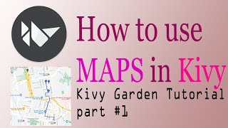 Add map to kivy  Kivy garden tutorial part 1 [upl. by Theodosia]