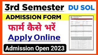 How To Fill DU SOL Third Semester Admission Form 2023  SOL Third Semester Admission Form 2023 [upl. by Mun]