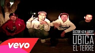 SECTOR 43 feat LUCKY  UBICA EL TERRE OFFICIAL VIDEO HD [upl. by Yasui]