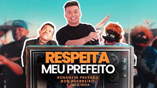 Respeita meu Prefeito Renanzin Pressão Bob guerreiro e Coxinha [upl. by Nodnerb]