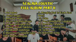 SCALAVA COUSTIC FULL ALBUM PART II [upl. by Yltneb]