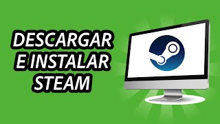 Cómo DESCARGAR e INSTALAR Steam en Windows 10  FÁCIL Y RÁPIDO 20232024 [upl. by Eselehs]