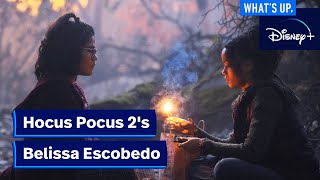 Hocus Pocus 2s Belissa Escobedo  Whats Up Disney [upl. by Nennek]