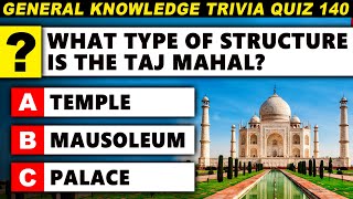 Ultimate General Knowledge Trivia Quiz 140  50 Great Questions  What Is The Taj Mahal [upl. by Okiek]