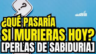 ¿QUÉ PASARÍA SI MURIERAS HOY 🙏 Perlas de Sabiduría Padre Espinosa [upl. by Auguste]