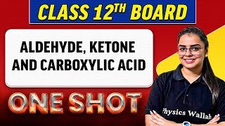 ALDEHYDE KETONE AND CARBOXYLIC ACID  Complete Chapter in 1 Shot  Class 12th BoardNCERT [upl. by Corie644]