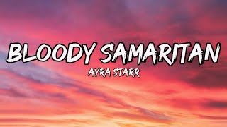 Ayra Starr  Bloody Samaritan Lyrics Video [upl. by Yngad]