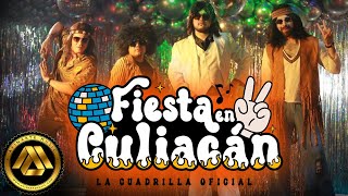 La Cuadrilla  Fiesta en Culiacán Pal Desmadre en Culiacán Video Oficial [upl. by Negris]