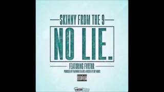 SkinnyFromThe9 quotNo Liequot Feat Fvrthr [upl. by Ahsenre923]