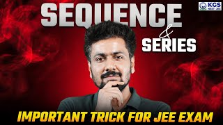 Important Tricks for JEE Exam  Sequence Series by KM Sir  JEE Maths  KGS JEE  JEE 2025 Prep [upl. by Assirt]