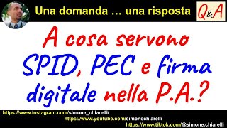 QeA A cosa servono SPID PEC e firma digitale nella PA 9122022 [upl. by Garnett]